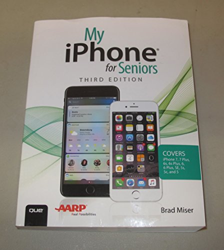 My iPhone for Seniors (Covers iPhone 7/7 Plus and other models running iOS 10) (3rd Edition) - Click to Buy