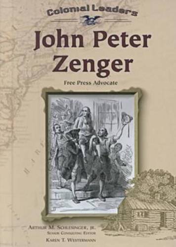 John Peter Zenger: Free Press Advocate (Colonial Leaders) - Click to Buy