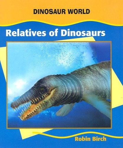 Relatives of Dinosaurs - Click to Buy