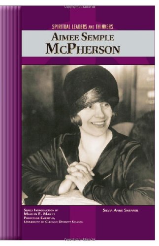 Aimee Semple McPherson (Spiritual Leaders and Thinkers)