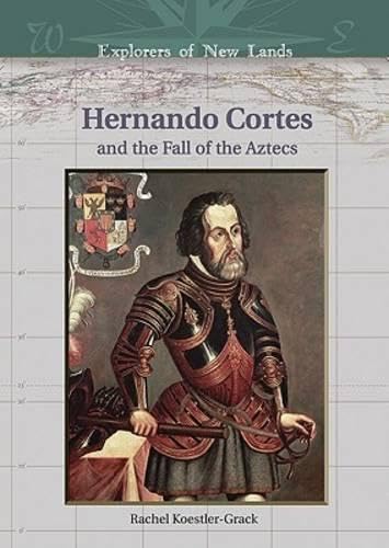 Hernando Cortes And The Fall Of The Aztecs (EXPLORERS OF NEW LANDS) - Click to Buy
