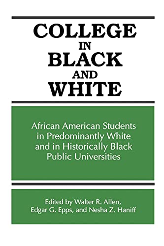 College in Black and White: African American Students in Predominantly White and in Historically Black Public Universities (Frontiers in Education)