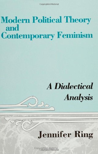 Modern Political Theory and Contemporary Feminism: A Dialectical Analysis (Suny Series in Feminist Political Theory) - Click to Buy
