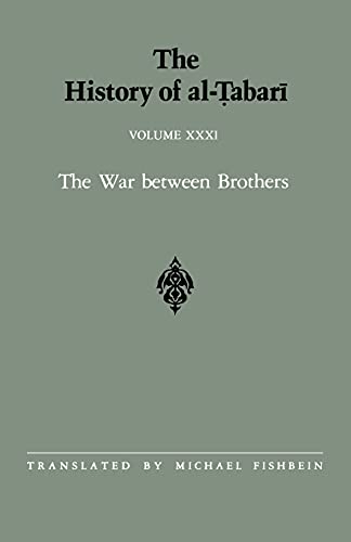 The History of al-abarī Vol. 31: The War between Brothers: The Caliphate of Muammad al-Amīn A.D. 809-813/A.H. 193-198 (Near Eastern Studies (Dis)) - Click to Buy