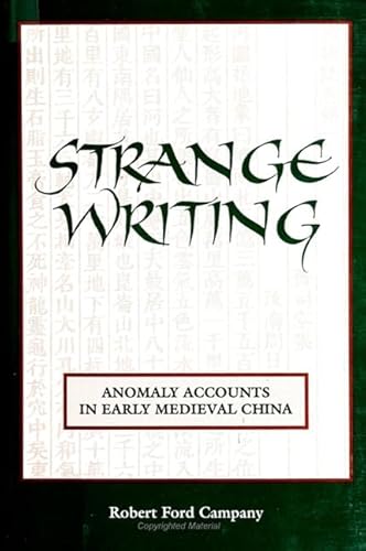 Strange Writing: Anomaly Accounts in Early Medieval China (Chinese Philosophy Culture) - Click to Buy