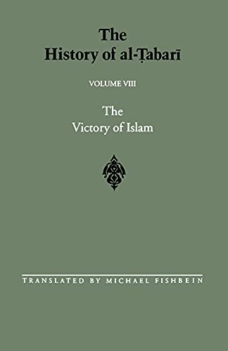 The History of al-Tabari Vol. 8: The Victory of Islam: Muhammad at Medina A.D. 626-630/A.H. 5-8 (SUNY series in Near Eastern Studies) - Click to Buy