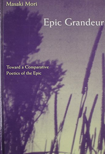Epic Grandeur: Toward a Comparative Poetics of the Epic (Margins of Literature (Dis)) - Click to Buy