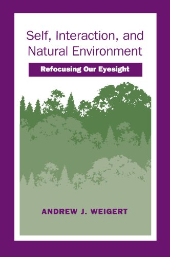 Self, Interaction, and Natural Environment: Refocusing our Eyesight - Click to Buy