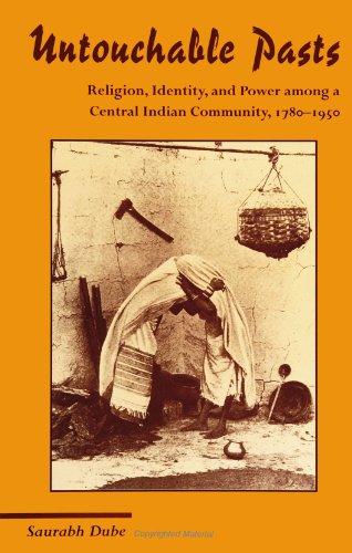 Untouchable Pasts: Religion, Identity, and Power among a Central Indian Community, 1780-1950 (Hindu Studies)