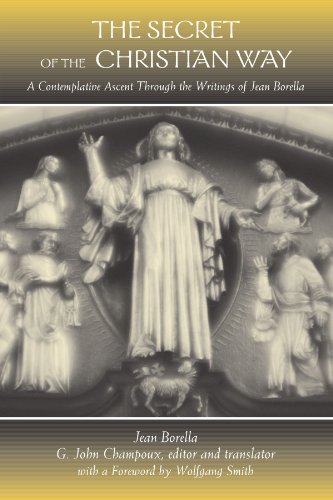 The Secret of the Christian Way: A Contemplative Ascent through the Writings of Jean Borella (Western Esoteric Traditions)