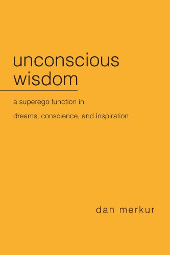 Unconscious Wisdom: A Superego Function in Dreams, Conscience, and Inspiration - Click to Buy