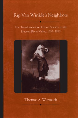 Rip Van Winkle's Neighbors: The Transformation of Rural Society in the Hudson River Valley, 1720-1850 (American Region Hudson Valley) - Click to Buy
