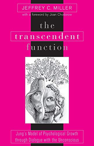 The Transcendent Function: Jung's Model of Psychological Growth through Dialogue with the Unconscious - Click to Buy