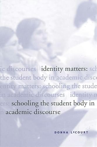 Identity Matters: Schooling the Student Body in Academic Discourse (SUNY series in Public Policy) - Click to Buy