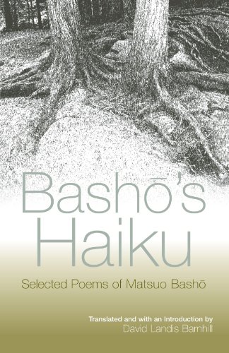 Bashō's Haiku: Selected Poems of Matsuo Bashō - Click to Buy