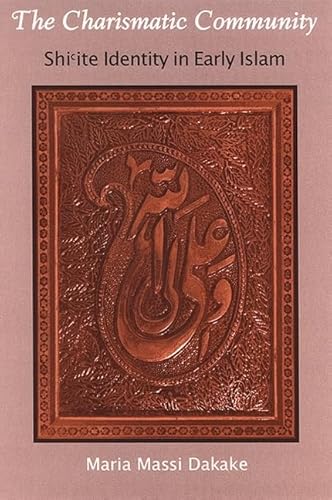 The Charismatic Community: Shi?ite Identity in Early Islam - Click to Buy