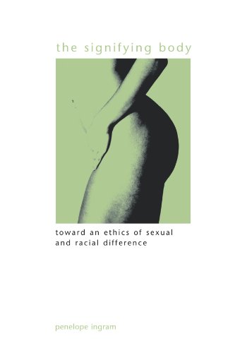 The Signifying Body: Toward an Ethics of Sexual and Racial Difference (Suny Series in Gender Theory) - Click to Buy
