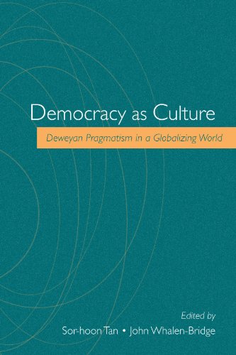 Democracy as Culture: Deweyan Pragmatism in a Globalizing World - Click to Buy