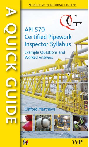 A Quick Guide to API 570 Certified Pipework Inspector Syllabus: Example Questions and Worked Answers - Click to Buy