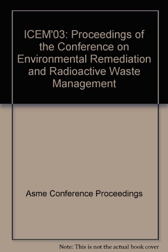 Proceedings of the Int'l Conference on Environmental Remediation/Radioactive Waste Management: 3 Volume Set - Click to Buy