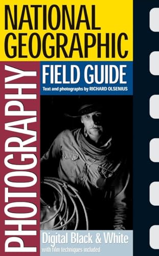 National Geographic Photography Field Guide: Digital Black & White - Click to Buy