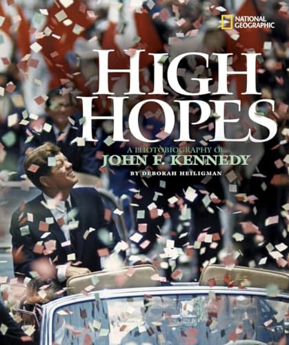 High Hopes: A Photobiography of John F. Kennedy - Click to Buy