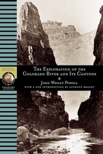 The Exploration of the Colorado River and Its Canyons (National Geographic Adventure Classics) - Click to Buy
