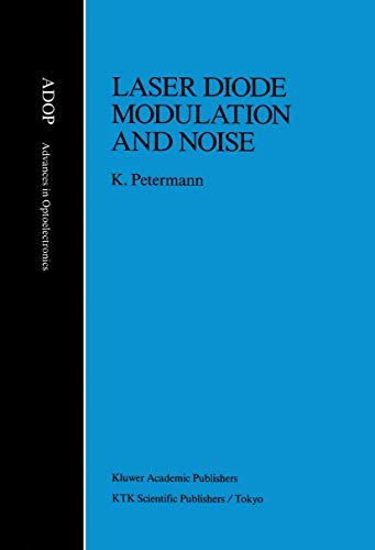 Laser Diode Modulation and Noise (Advances in Opto-Electronics, 3)