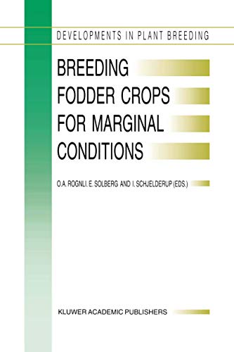Breeding Fodder Crops for Marginal Conditions: Proceedings of the 18th Eucarpia Fodder Crops Section Meeting, Loen, Norway, 25–28 August 1993 (Developments in Plant Breeding, 2) - Click to Buy