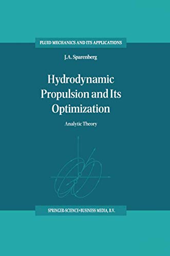 Hydrodynamic Propulsion and Its Optimization: Analytic Theory (Fluid Mechanics and Its Applications, 27) - Click to Buy