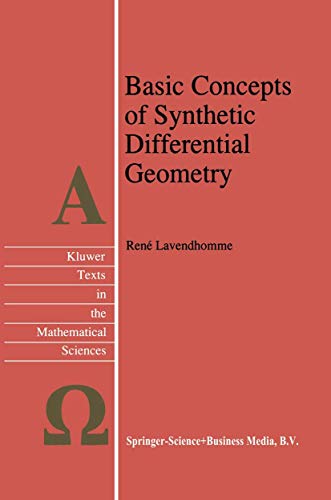 Basic Concepts of Synthetic Differential Geometry (Texts in the Mathematical Sciences, 13)