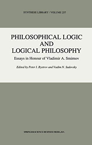 Philosophical Logic and Logical Philosophy (Synthese Library, 257)