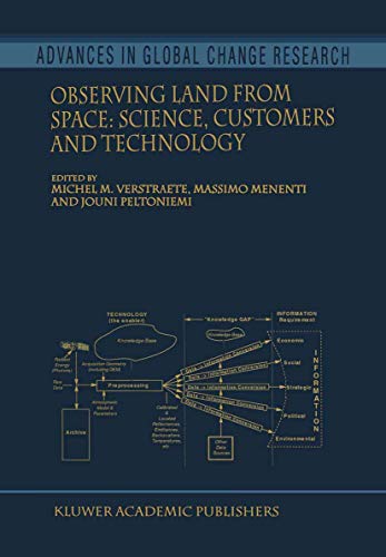 Observing Land from Space: Science, Customers and Technology (Advances in Global Change Research, 4)