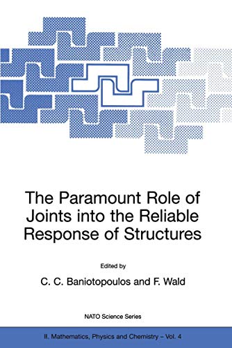 The Paramount Role of Joints into the Reliable Response of Structures: From the Classic Pinned and Rigid Joints to the Notion of Semi-rigidity - Click to Buy