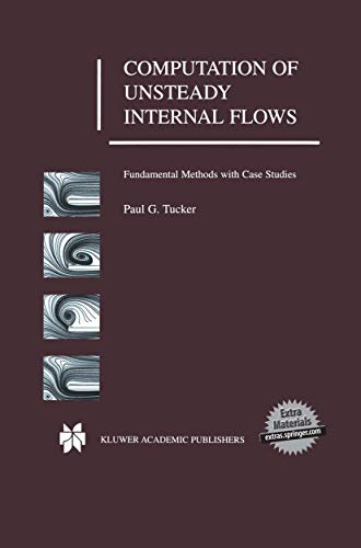 Computation of Unsteady Internal Flows: Fundamental Methods with Case Studies - Click to Buy