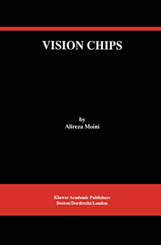 Vision Chips (The Springer International Series in Engineering and Computer Science, 526)