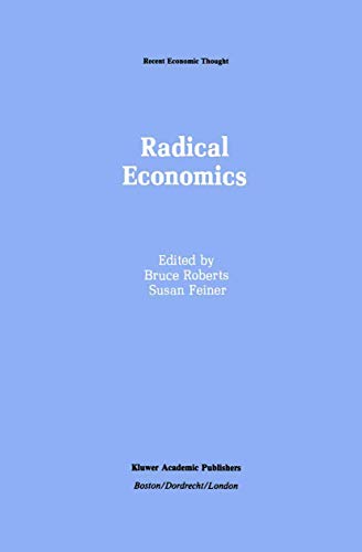 Radical Economics (Recent Economic Thought, 25)