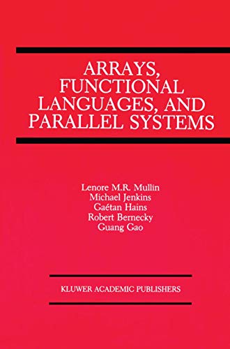 Arrays, Functional Languages, and Parallel Systems - Click to Buy