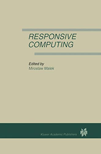 Responsive Computing: A Special Issue of REAL-TIME SYSTEMS The International Journal of Time-Critical Computing Systems Vol. 7, No.3 (1994) - Click to Buy