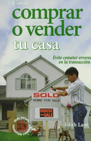 Cómo comprar o vender tu casa : evite cometer errores en la transacción - Click to Buy