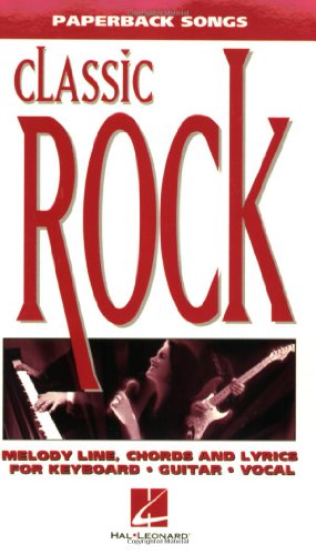 Classic Rock: Paperback Songs: Melody Line, Chords and Lyrics for Keyboard, Guitar, Vocal (The Paperback Songs Series) - Click to Buy
