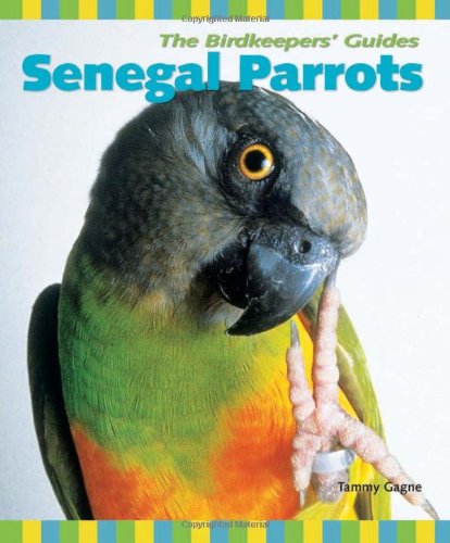 Senegal Parrots (The Birdkeepers' Guides) - Click to Buy
