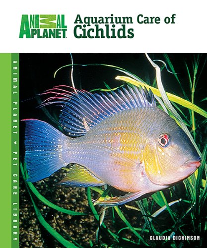 Aquarium Care of Cichlids (Animal Planet Pet Care Library) - Click to Buy