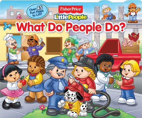 Fisher-Price Little People What Do People Do: Lift-the-Flap - Click to Buy