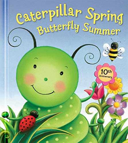 Caterpillar Spring, Butterfly Summer: 10th Anniversary Edition - Click to Buy