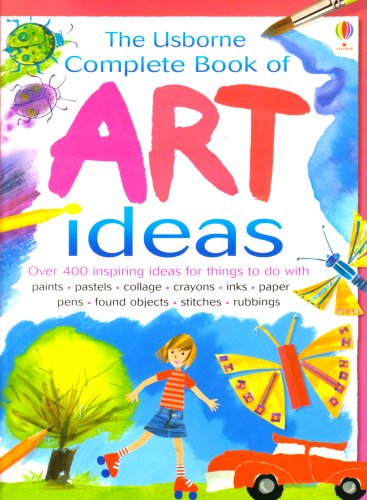 The Usborne Complete Book of Art Ideas (Usborne Art Ideas) - Click to Buy
