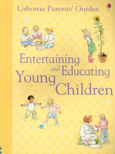 Entertaining and Educating Young Children (Parents' Guides) - Click to Buy