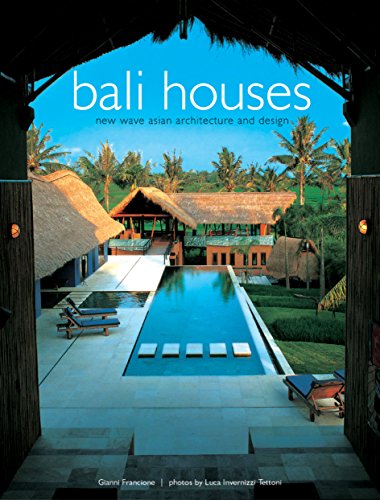 Bali Houses: New Wave Asian Architecture and Design - Click to Buy