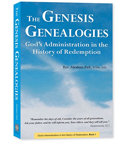 The Genesis Genealogies: God's Administration in the History of Redemption (Book 1) - Click to Buy