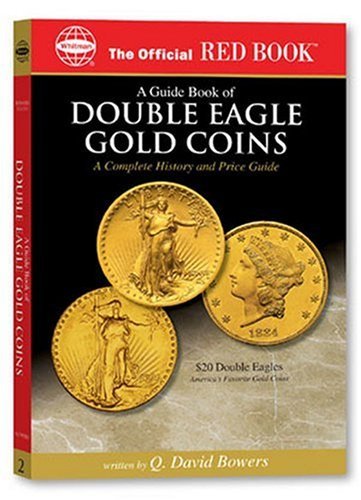 A guide Book of Double Eagle Gold Coins: A Complete History and Price Guide - Click to Buy
